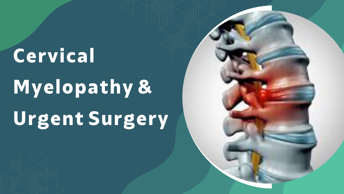 Cervical Myelopathy Urgent Surgery