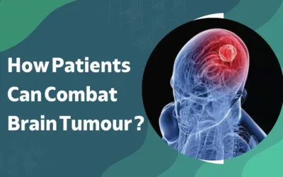 How Patients Can Combat Brain Tumour?