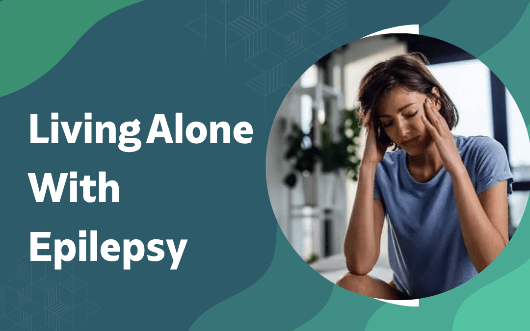 Awareness banner: the phrase “Living Alone With Epilepsy” on teal artwork, with a circular photo of a woman distressed, holding her head in contemplation.