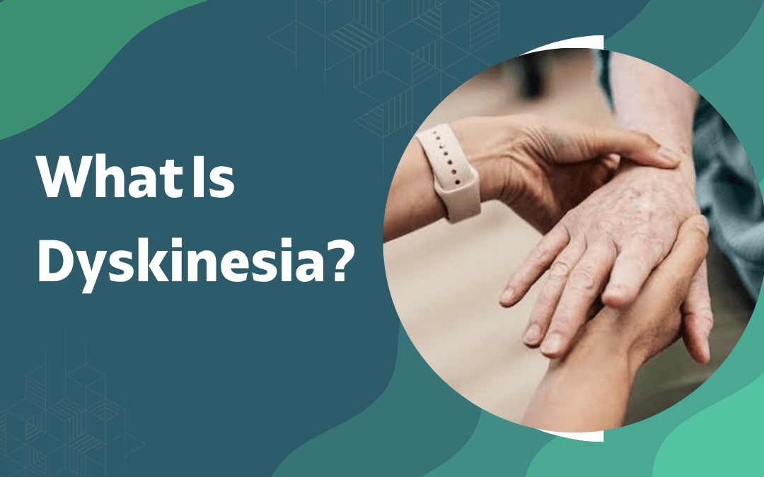 What Is Dyskinesia