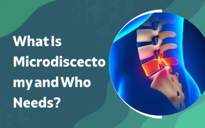 What Is Microdiscectomy and Who Needs It?