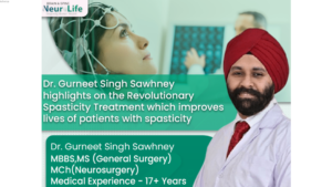 Dr. Gurneet Singh Sawhney highlights on the Revolutionary Spasticity Treatment which improves lives of patients with spasticity