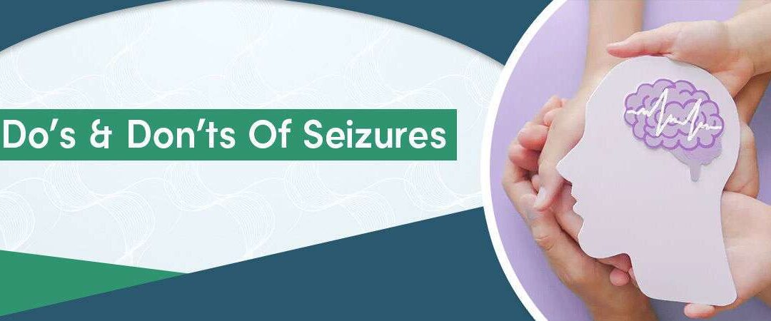 What Are The Do’s And Don’ts Of Seizures