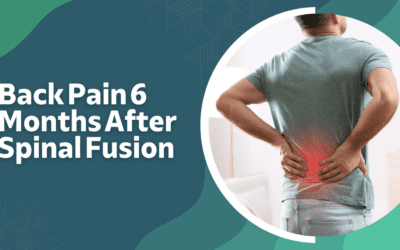 Back Pain 6 Months After Spinal Fusion