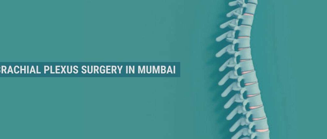 Know all about the Brachial Plexus Surgery in Mumbai