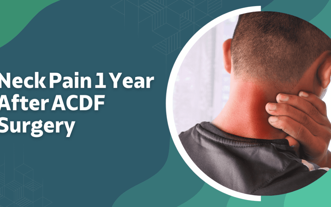 Neck Pain 1 Year After ACDF Surgery