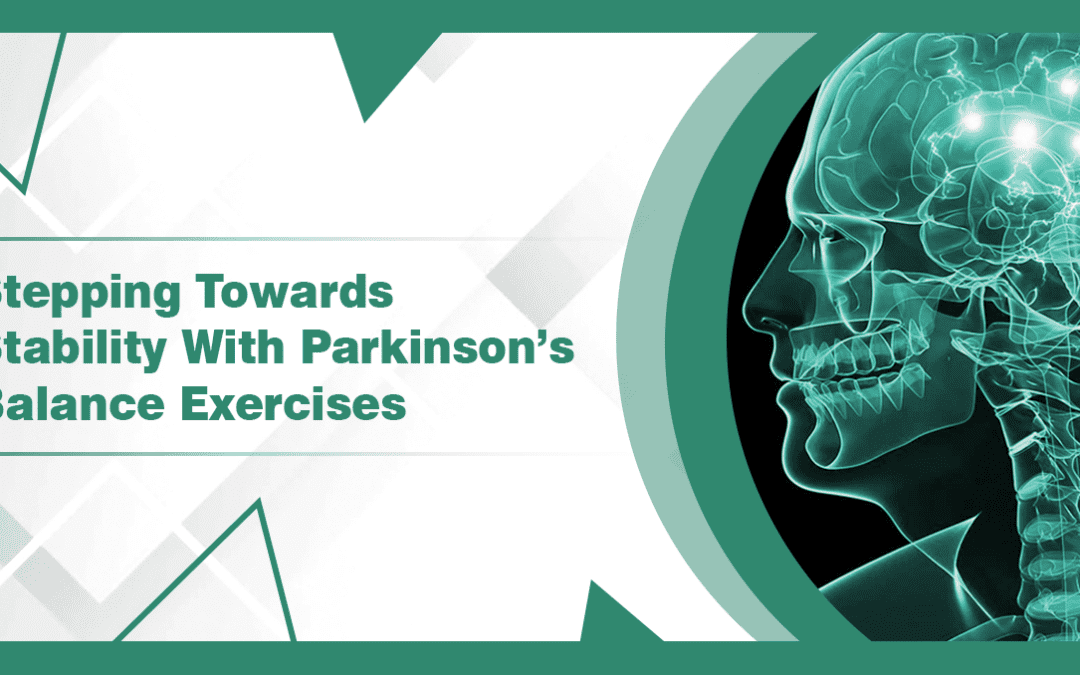 Stepping Towards Stability With Parkinson’s Balance Exercises