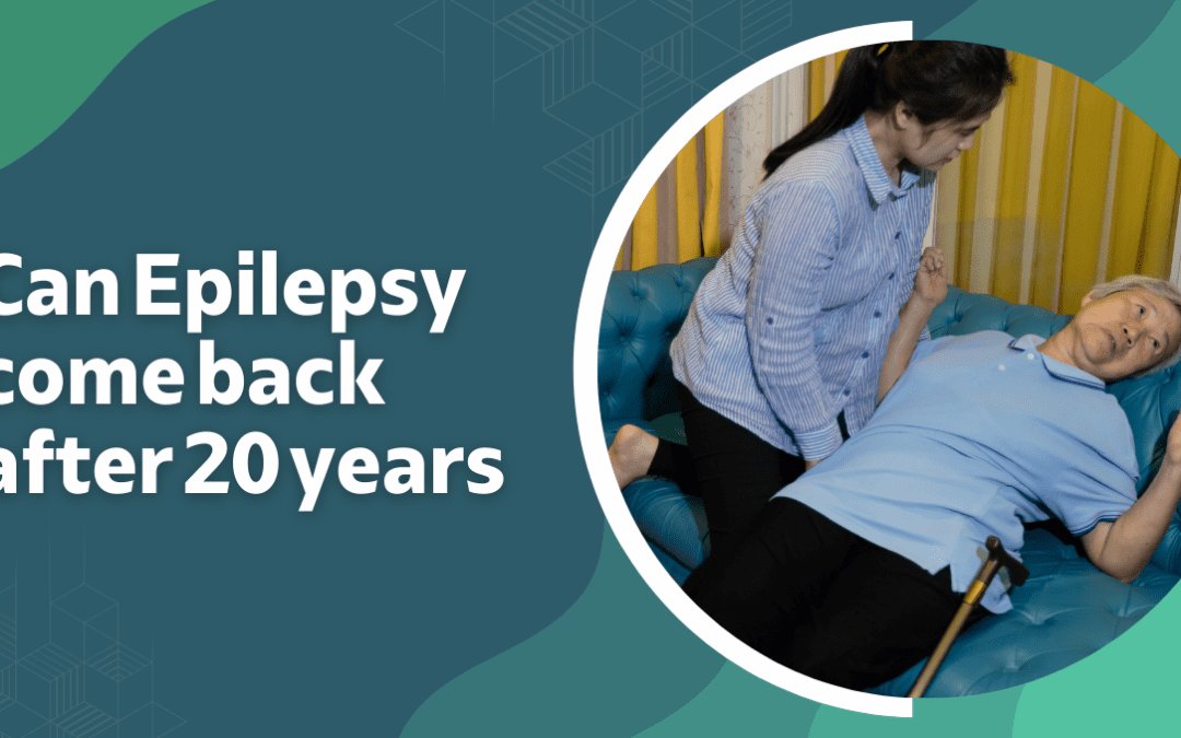 Can Epilepsy Come Back After 20 Years?