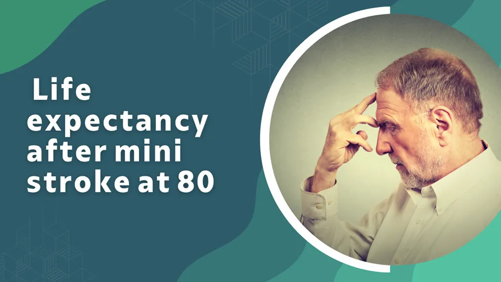 Life Expectancy After Mini Stroke at 80