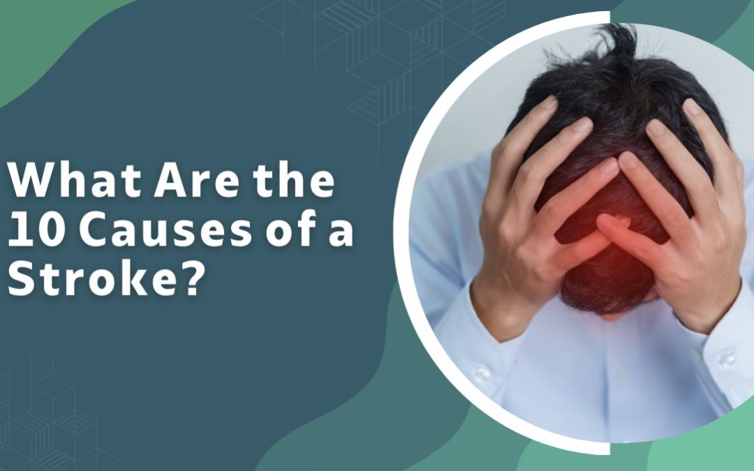 What Are the 10 Causes of a Stroke