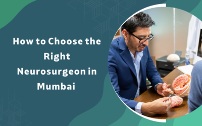 How to Choose the Right Neurosurgeon in Mumbai