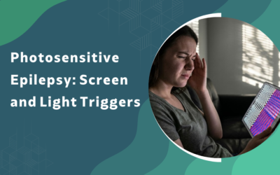 Photosensitive Epilepsy: Can Screens and Lights Trigger Seizures
