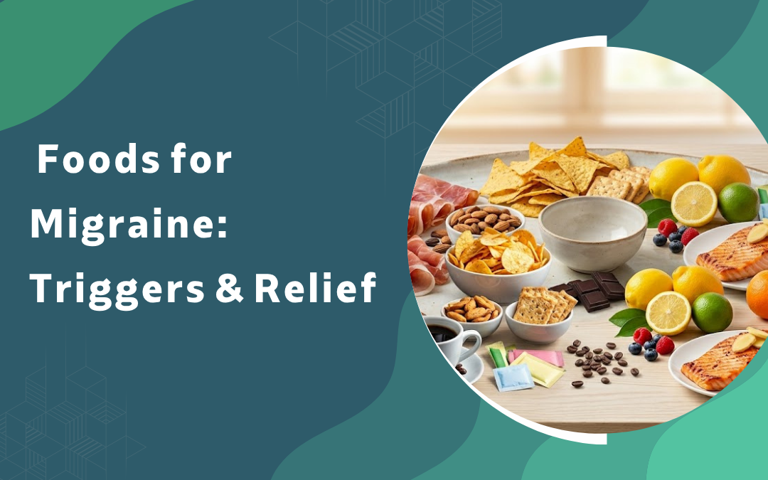 Foods for Migraine Triggers Relief