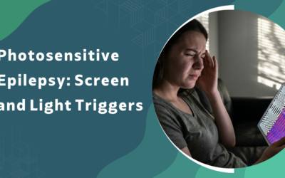 Photosensitive Epilepsy: Can Screens and Lights Trigger Seizures
