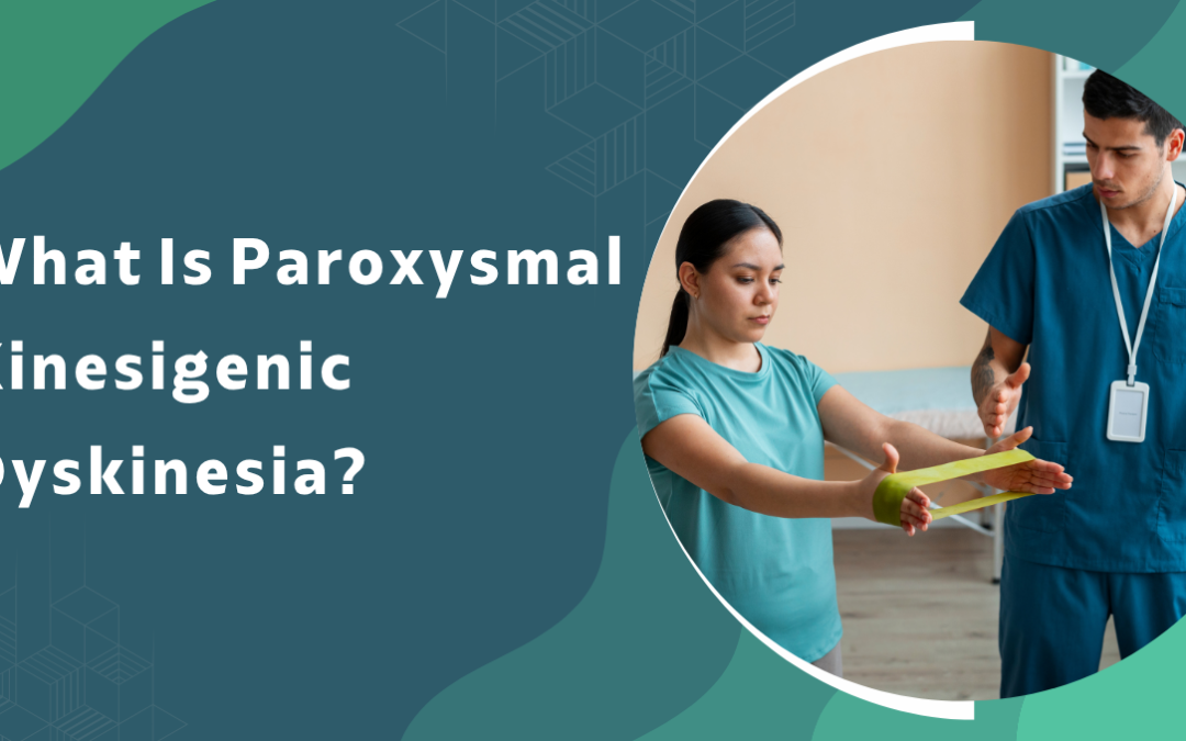 What Is Paroxysmal Kinesigenic Dyskinesia Dr Gurneet