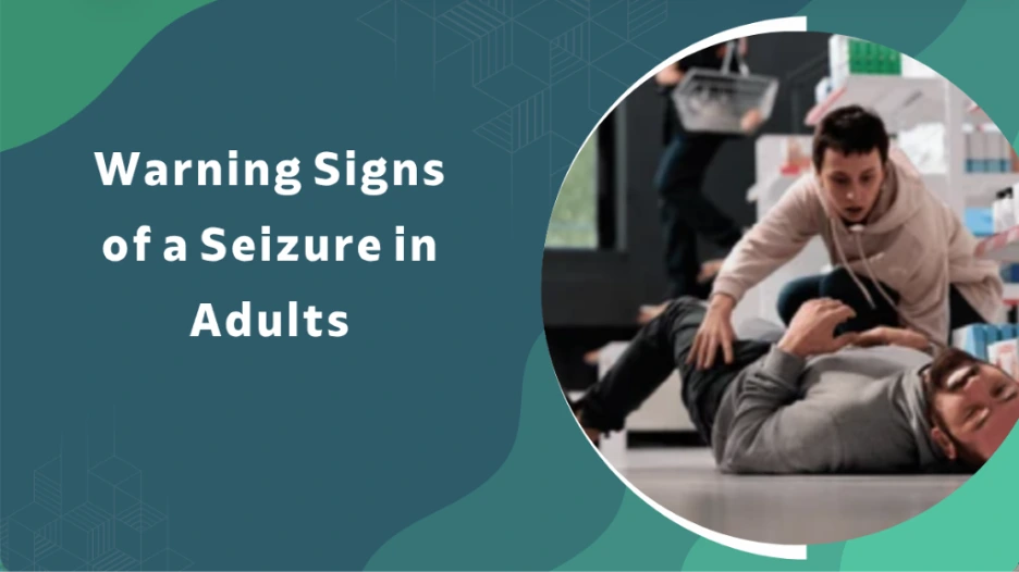 Warning Signs of a Seizure in Adults