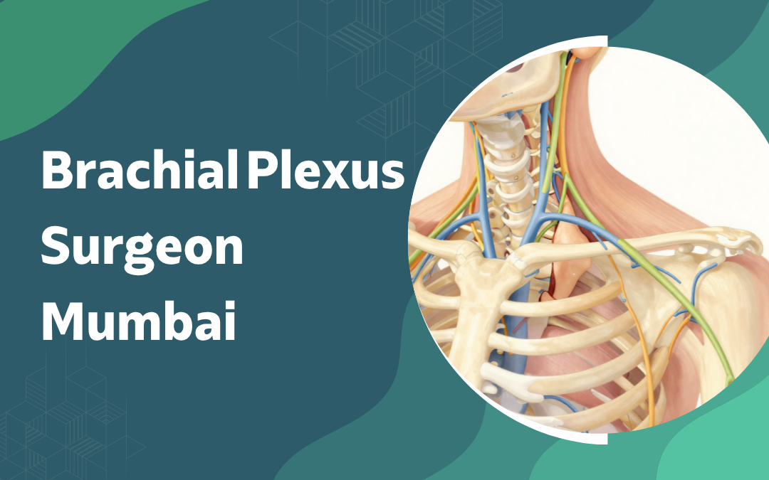 Brachial Plexus Surgeon Mumbai