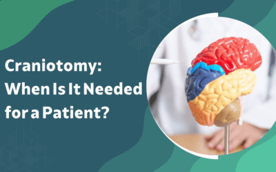 Craniotomy: When Is It Needed for a Patient?