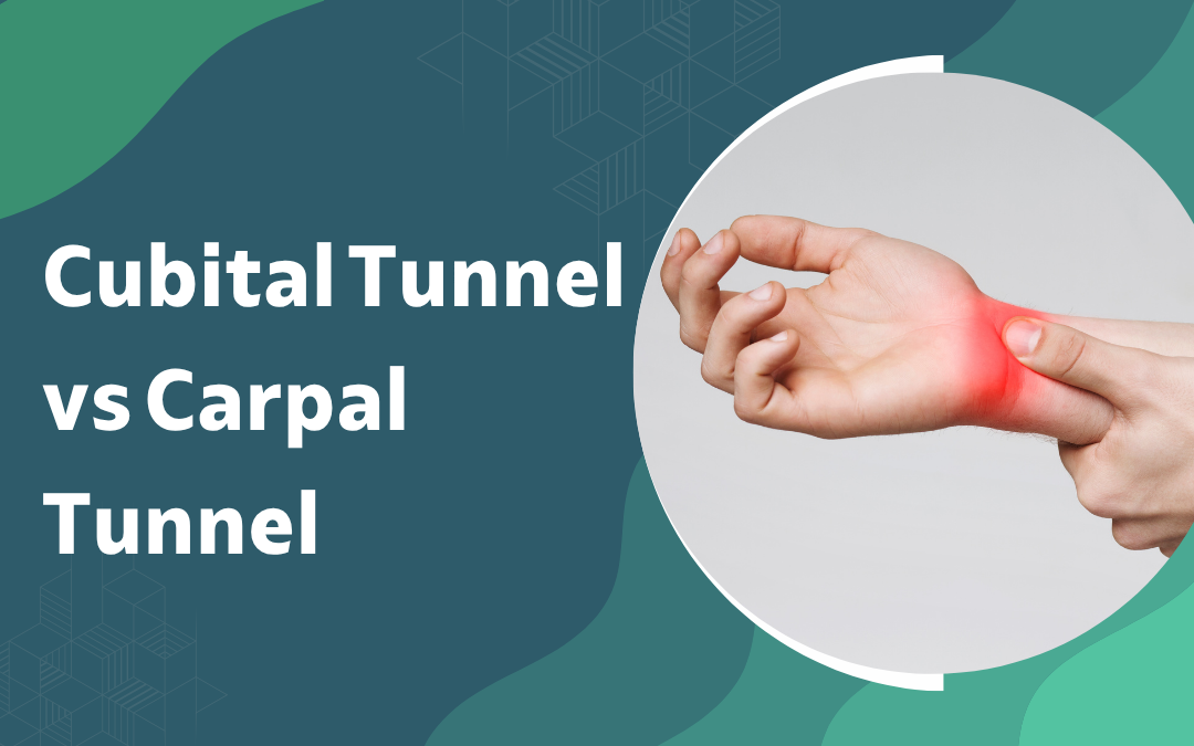 Cubital Tunnel vs Carpal Tunnel