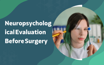 What Is a Neuropsychological Evaluation Before Surgery?
