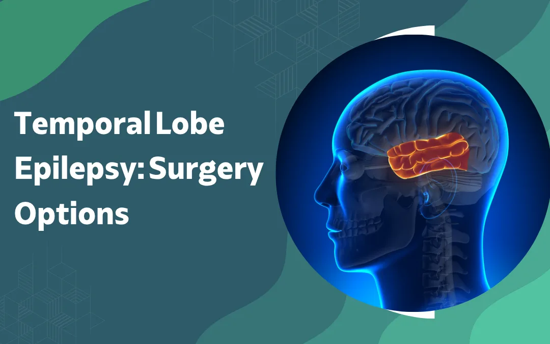 Temporal Lobe Epilepsy Surgery Options
