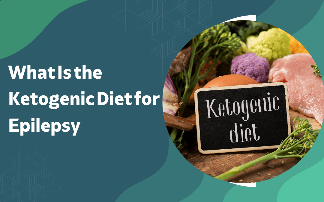 What Is the Ketogenic Diet for Epilepsy?