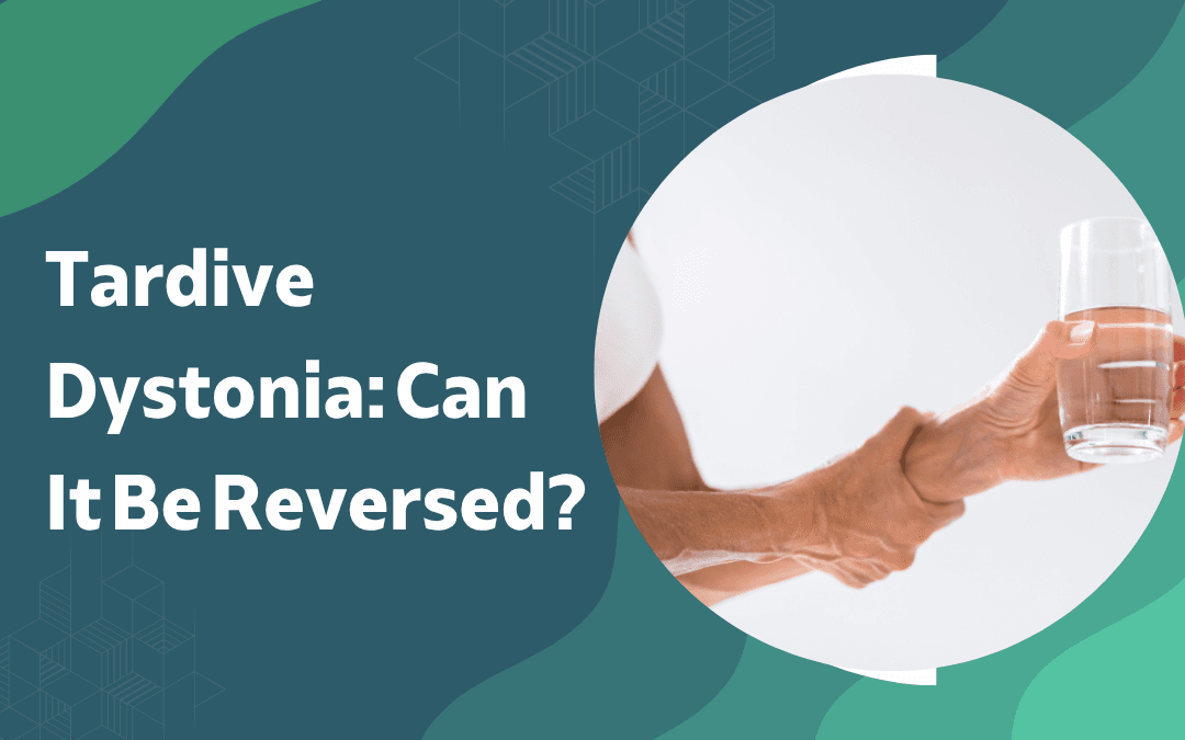 Banner header for an article: left side shows the title 'Tardive Dystonia: Can It Be Reversed?' in bold white text; right side features a circular image of a hand holding a glass of water.